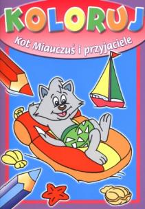 Okładka książki Koloruj. Kot Miauczuś i przyjaciele