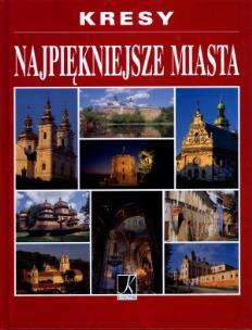 Okładka książki Kresy. Najpiękniejsze miasta