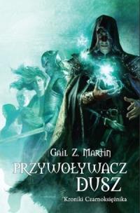 Okładka książki Kroniki Czarnoksiężnika T1 Przywoływacz dusz