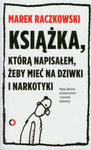 Okładka książki Książka, którą napisałem, żeby mieć na dziwki...