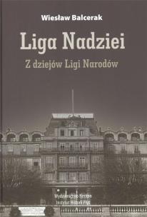 Okładka książki Liga Nadziei. Z dziejów Ligi Narodów