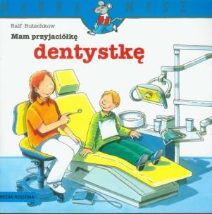 Okładka książki Mądra mysz - Mam przyjaciółkę dentystkę
