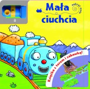 Okładka książki Mała ciuchcia. Książka z torem i zabawką