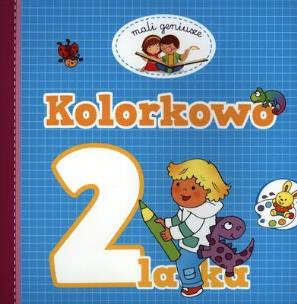 Okładka książki Mali geniusze - Kolorkowo 2-latka