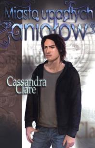 Okładka książki Miasto upadłych aniołów - Cassandra Clare