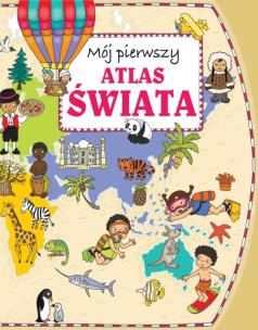 Okładka książki Mój pierwszy atlas świata w.2015