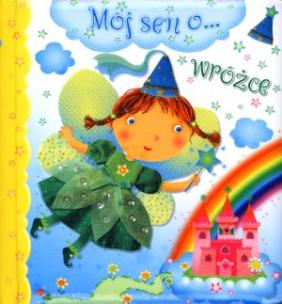 Okładka książki Mój sen o... wróżce