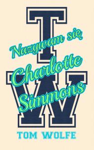 Okładka książki Nazywam się Charlotte Simmons
