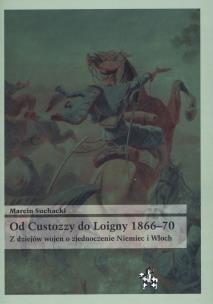 Okładka książki Od Custozzy do Loigny 1866-70