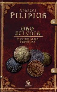 Okładka książki Oko Jelenia. T.3. Drewniana Twierdza w.2012