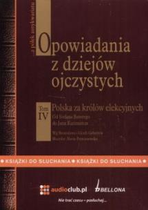 Opowiadania z dziejów ojczystych tom IV - Polska za królów elekcyjnych. Autor: Bronisław Gebert, Gizela Gebert. Multiszop.pl Okładka książki Opowiadania z dziejów ojczystych tom IV - Polska za królów elekcyjnych
