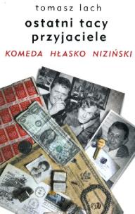 Okładka książki Ostatni tacy przyjaciele. Komeda. Hłasko. Niziński