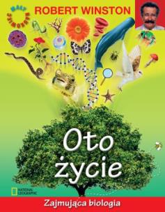 Okładka książki Oto życie. Zajmująca biologia