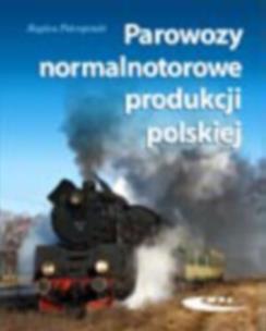 Okładka książki Parowozy normalnotorowe produkcji polskiej