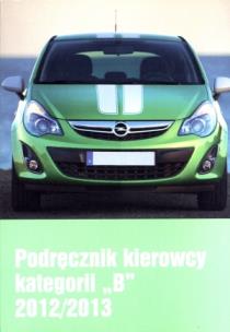 Okładka książki Podręcznik kierowcy kategorii ''B'' 2012/2013