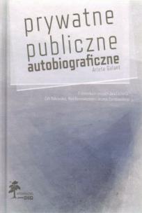 Okładka książki Prywatne publiczne autobiograficzne