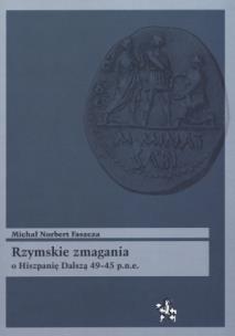 Okładka książki Rzymskie zmagania o Hiszpanię Dalszą 49-45 p.n.e.