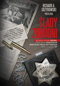 Okładka książki Ślady zbrodni. Niezwykła historia Polaka...