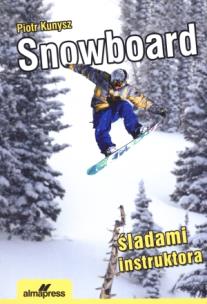 Okładka książki Snowboard. Śladami instruktora Wyd. V