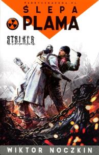 Okładka książki S.T.A.L.K.E.R. - Ślepa plama w.2013