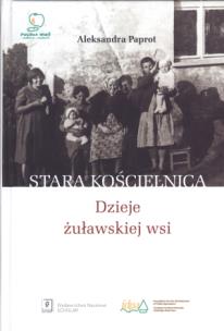 Okładka książki Stara Kościelnica Dzieje żuławskiej wsi
