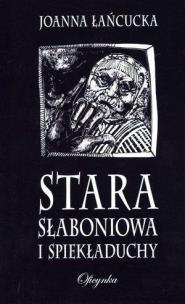 Okładka książki Stara Słaboniowa i spiekładuchy