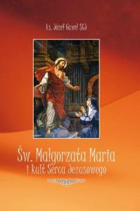 Okładka książki Św. Małgorzata Maria i Kult Serca Jezusowego