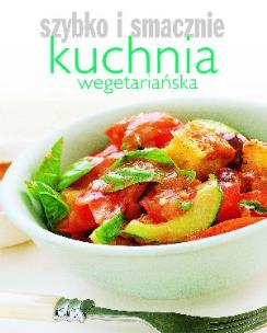 Okładka książki Szybko i smacznie - Kuchnia wegetariańska