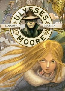 Okładka książki Ulysses Moore 10 Lodowa Kraina