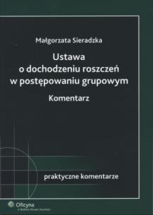 Okładka książki Ustawa o dochodzeniu roszczeń w postępowaniu grupowym Komentarz