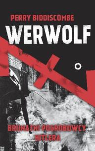 Okładka książki Werwolf. Brutalni pogrobowcy Hitlera