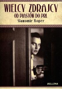 Okładka książki Wielcy zdrajcy od Piastów do PRL Br