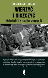 Okładka książki Wierzyć i niszczyć. Intelektualiści w machinie...