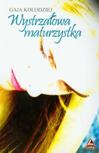 Okładka książki Wystrzałowa maturzystka