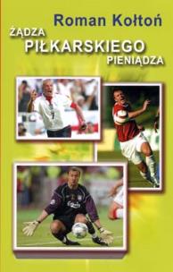 Okładka książki Żądza piłkarskiego pieniądza