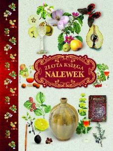 Okładka książki Złota księga nalewek w.2013
