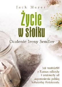 Okładka książki Życie w słoiku Ocalenie Ireny Sendler