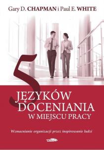 5 języków docenienia w miejscu pracy. Autor: Gary Chapman. Multiszop.pl Okładka książki 5 języków docenienia w miejscu pracy
