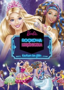 Okładka książki Barbie Rockowa Księżniczka Kocham ten film