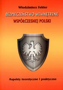 Okładka książki Bezpieczeństwo wewnętrzne współczesnej Polski