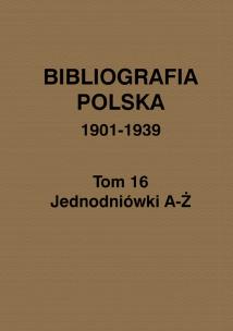 Opakowanie Bibliografia polska 1901-1939 Tom 16 Jednodniówki A-Ż