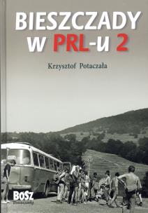 Okładka książki Bieszczady w PRL-u 2 w.2013