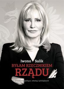 Okładka książki Byłam rzecznikiem rządu