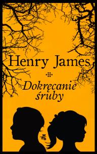 Dokręcanie śruby. Autor: Henry James. Multiszop.pl Okładka książki Dokręcanie śruby