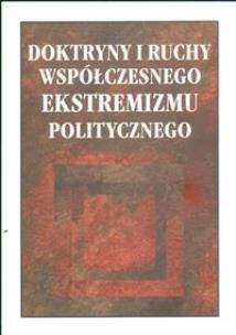 Okładka książki Doktryny i ruchy współczesnego ekstremizmu polskiego
