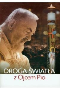 Okładka książki Droga światła z Ojcem Pio