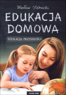 Okładka książki Edukacja domowa. Edukacja przyszłości