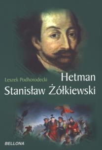 Okładka książki Hetman Stanisław Żółkiewski