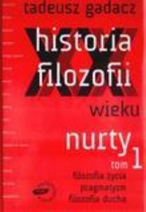 Okładka książki Historia filozofii XX wieku Tom 1 Nurty