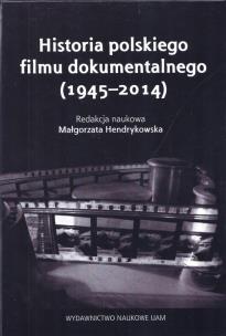Okładka książki Historia polskiego filmu dokumentalnego (1945-2014)